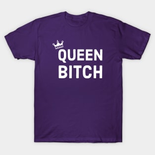 Queen Bitch T-Shirt